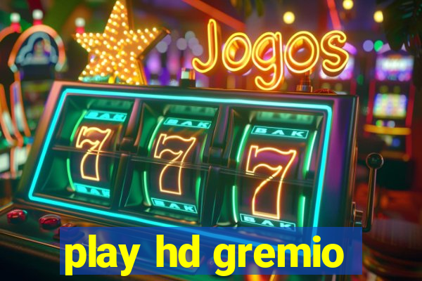 play hd gremio